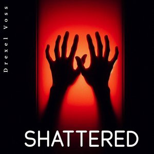 Shattered