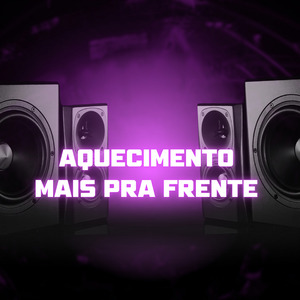 AQUECIMENTO MAIS PRA FRENTE