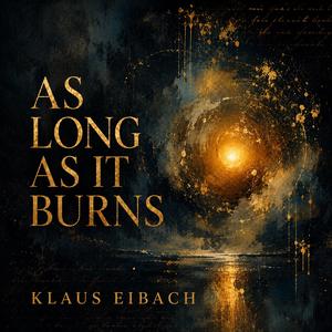 As Long As It Burns
