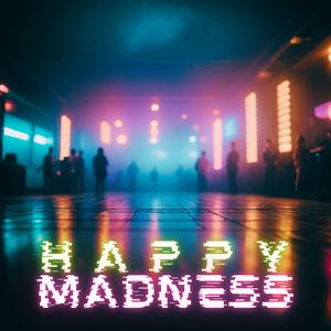 Happy Madness