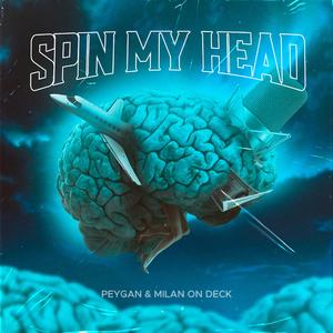 SPIN MY HEAD
