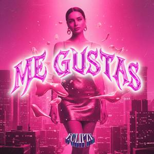 Me gustas