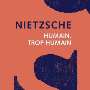 Humain trop humain – Le Voyageur et son ombre : part. 07