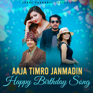 Aaja Timro Janmadin Happy Birthday Song