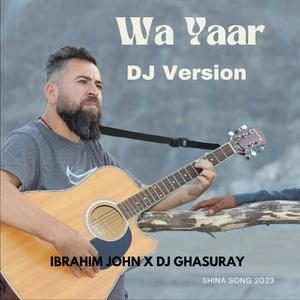 Wa Yaar (Shina Song) (feat. DJ Ghasuray) (DJ Version)