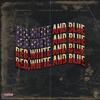 City Chief - Red White & Blue (feat. Charlie Farley & Cody Davis)