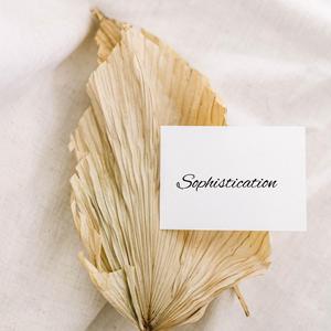 Sophistication