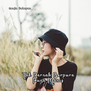 Tak Pernah Berpura Pura Manis