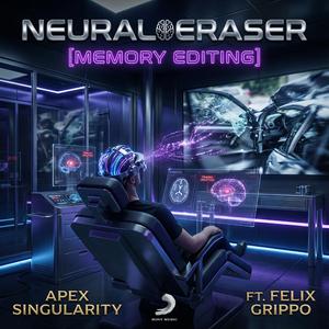 Neural Eraser (feat. Felix Grippo)