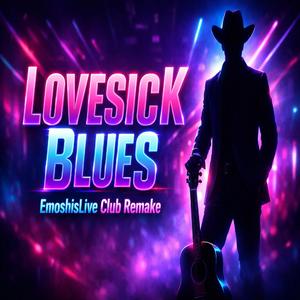 Lovesick Blues (Club Remake)