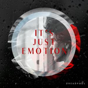 It's Just Emotion