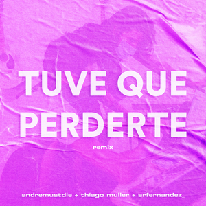 tuve que perderte (Remix)
