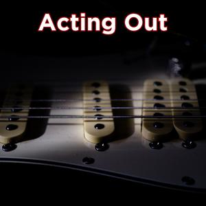 Acting Out