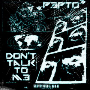 P3pto // Don't Talk to M3