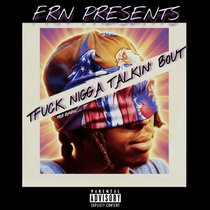 T**** NIGGA TALKIN' B0UT (Freestyle)