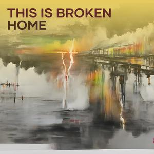 This Is Broken Home