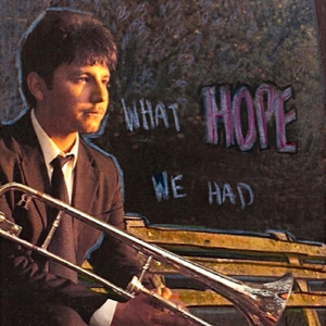 What Hope We Had