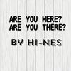 Hi-Nes - Are you here, Are you there?