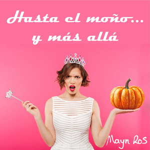 Hasta el moño y más allá