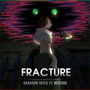 Fracture (feat. Infotron)