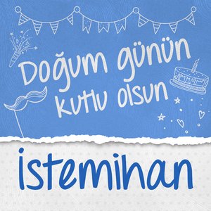 Doğum Günün Kutlu Olsun İstemihan