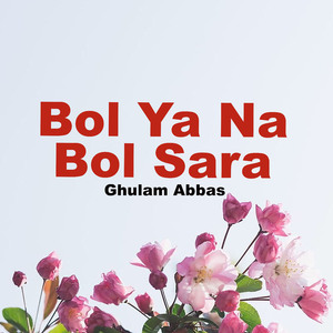 Bol Ya Na Bol Sara