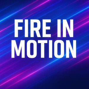 Fire in Motion