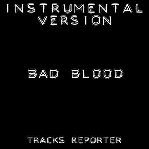 Bad Blood (Instrumental Version)