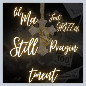 Still Prayin (feat. Grizz RB)
