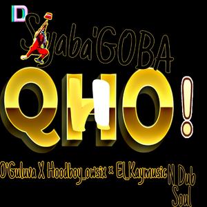 SiyaboGoba Qho (feat. Sakhirsa, el-kaymusica, dubsoul & Hoodboy_owsix)