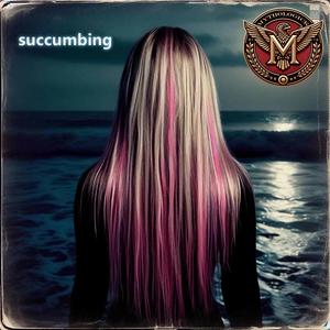 Succumbing