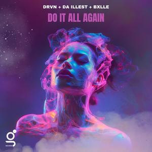 Do It All Again (feat. Da Illest & Bxlle)