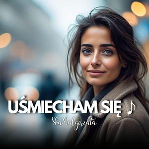 UŚMIECHAM SIĘ