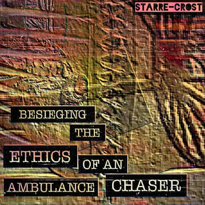 Beseiging the Ethics of an Ambulance Chaser