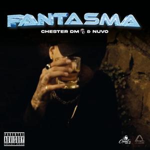 Fantasma (feat. Chester Dm8 & Nuvo)