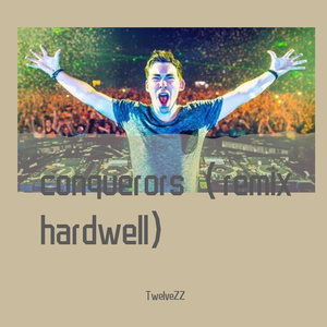 conquerors （remix hardwell)