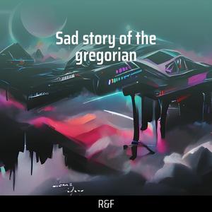 Sad Story of the Gregorian