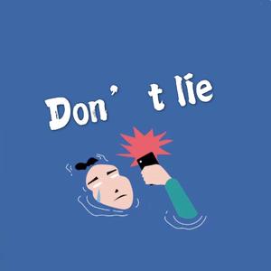 Don‘t Lie