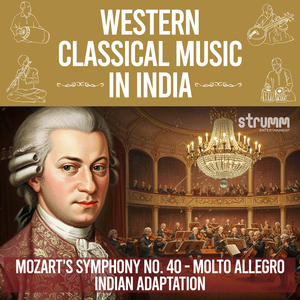 Mozart's Symphony No. 40 - Molto Allegro (Indian Adaptation)