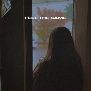 Feel The Same