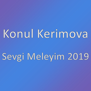 Sevgi Meleyim 2019