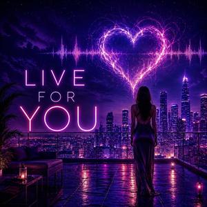 Live For You