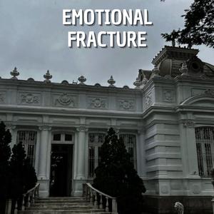 Emotional Fracture