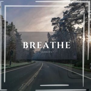 Breathe