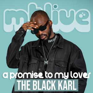 A Promise To My Lover (feat. The Black Karl) (LIVE)