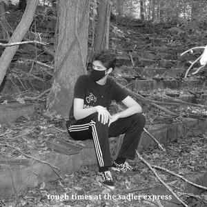 tough times at the sadler express