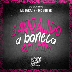 Sarrando a Boneca em Mim