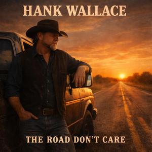 The Road Don’t Care