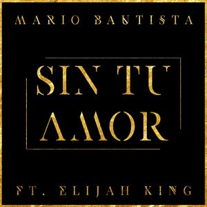 Sin Tu Amor (feat. Elijah King)