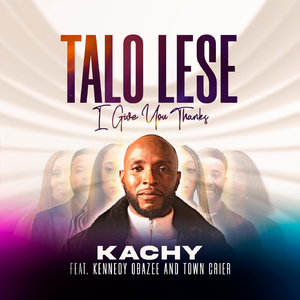 Talo Lese / I Give You Thanks (feat. Kennedy Obazee & Town Crier)